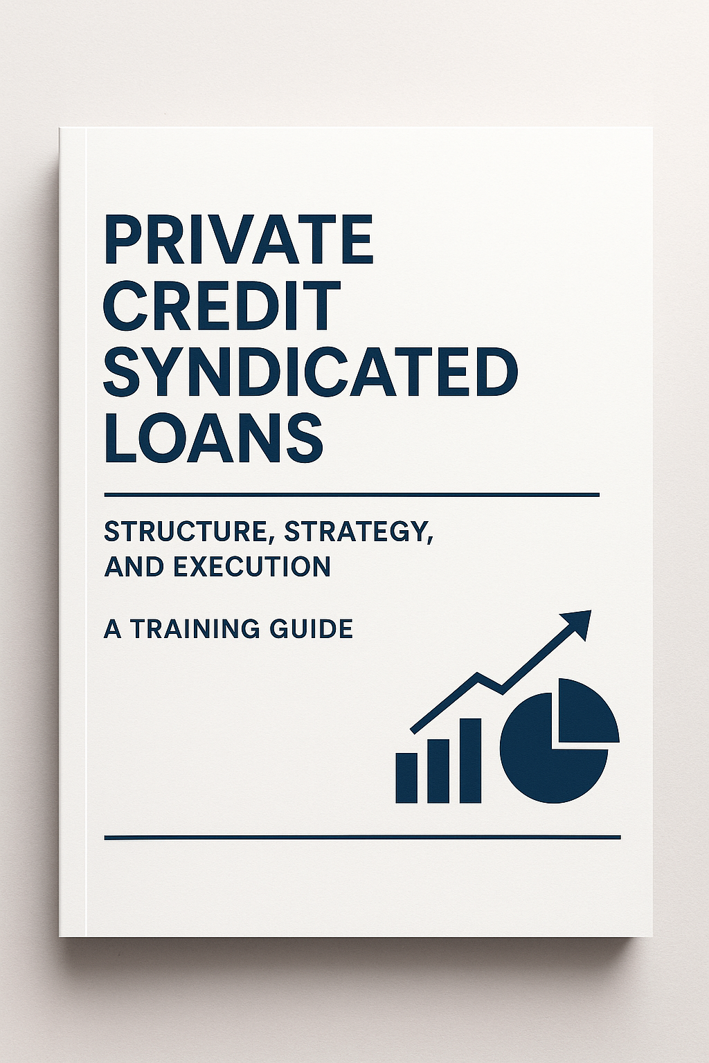 Private Credit: A Comprehensive Guide to Direct Lending and Syndicated Structures
